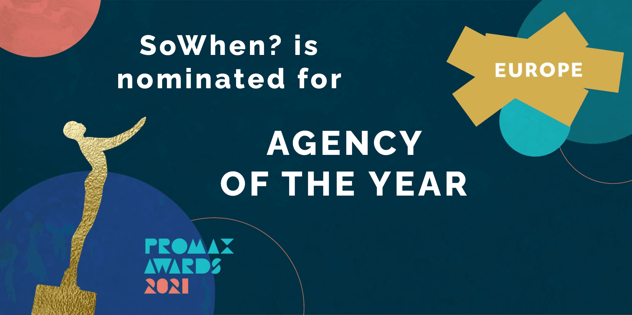 SoWhen? nominated for agency of the year Europe at the Promax Awards 2021