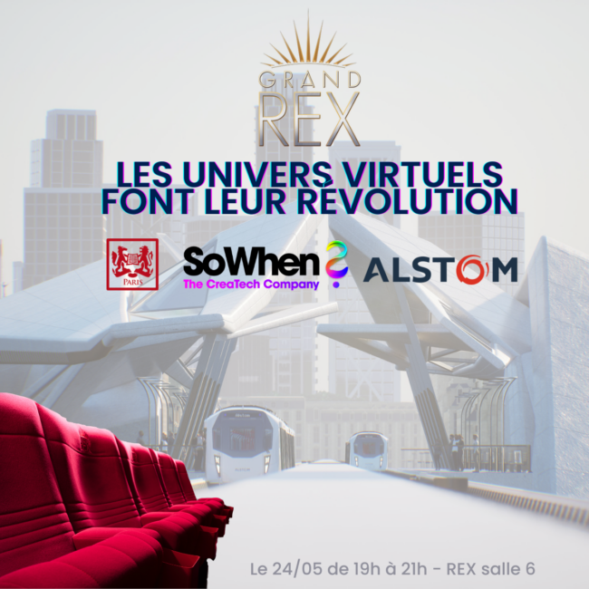 SoWhen et Alstom univers virtuel au Grand Rex Le 24 mai aura lieu au Grand Rex un événement où les annonceurs et marques pourront retrouver Alstom et SoWhen? pour discuter autour du sujet des univers virtuels sur mesure. Evénement co organisé avec Sciences po alumni
